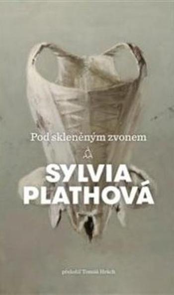 Pod skleněným zvonem - Plathová Sylvia