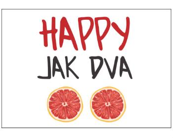 Plakát typ A4-A0 Happy jak dva grepy