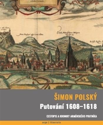 Putování 1608-1618 - Polský Lehaci Šimon