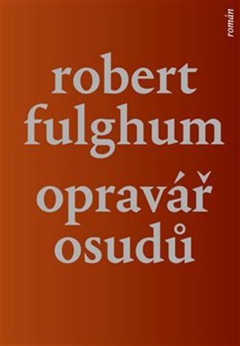 Opravář osudů - Fulghum Robert