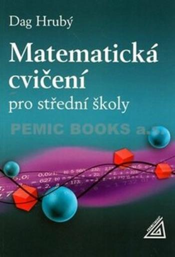 Matematická cvičení pro střední školy - Hrubý Daniel