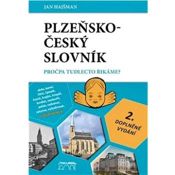 Plzeňsko-český slovník: Pročpa tudlecto řikáme? (978-80-7640-031-3)