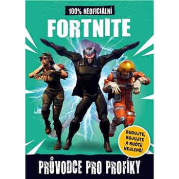 Fortnite 100% neoficiální průvodce pro profíky (978-80-252-4660-3)