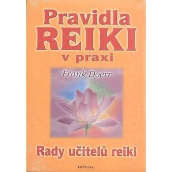 Pravidla Reiki v praxi: Rady učitelů reiki (978-80-7336-322-2)