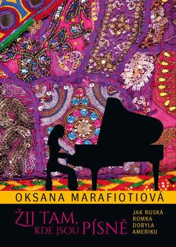 Žij tam, kde jsou písně - Marafioti Oksana