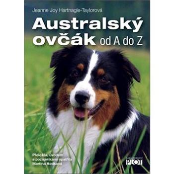 Australský ovčák: Od A do Z (978-80-7428-198-3)