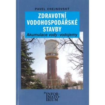 Zdravotní vodohospodářské stavby: Akumulace vody, vodojemy (978-80-7333-089-7)