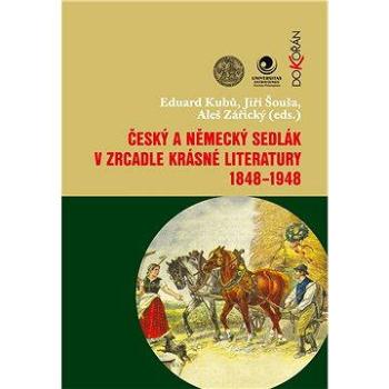 Český a německý sedlák v zrcadle krásné literatury 1848-1948 (978-80-736-3641-8)