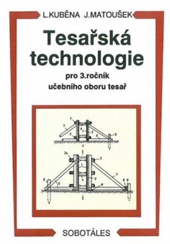 Tesařská technologie pro 3. ročník SOU - L. Kuběna