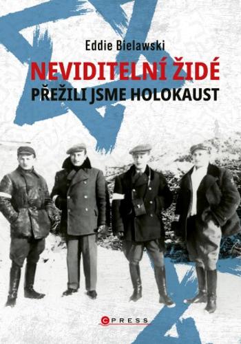 Neviditelní Židé: Přežili jsme holokaust - Eddie Bielawski - e-kniha