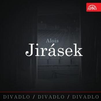 Divadlo, divadlo, divadlo. Alois Jirásek - Alois Jirásek - audiokniha