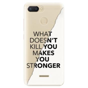 Odolné silikonové pouzdro iSaprio - Makes You Stronger - Xiaomi Redmi 6