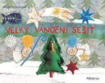 Velký vánoční sešit - Alena Schulz - Schulzová Alena