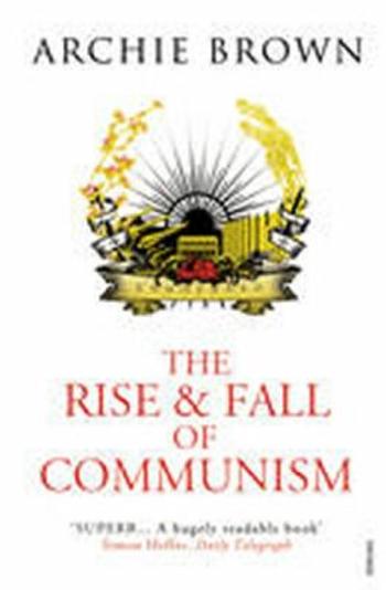 The Rise and Fall of Communism (Defekt) - Archie Brown