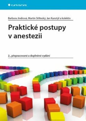 Praktické postupy v anestezii - Barbora Jindrová, Martin Stříteský, Jan Kunstýř