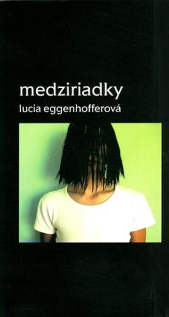 Medziriadky - Eggenhofferová Lucia