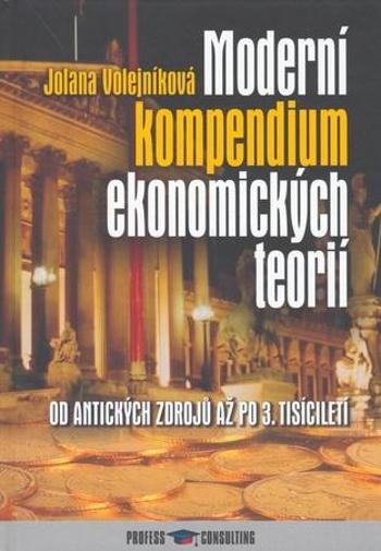 Moderní kompendium ekonomických teorií - Volejníková Jolana