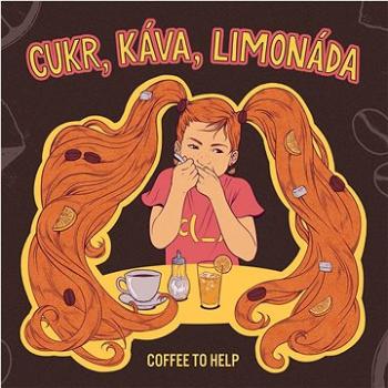 Coffee to Help: Cukr, káva, limonáda - CD (2666553-2)