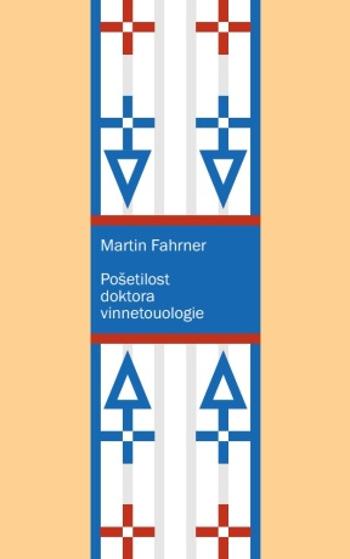 Pošetilost doktora vinnetouologie - Martin Fahrner - e-kniha