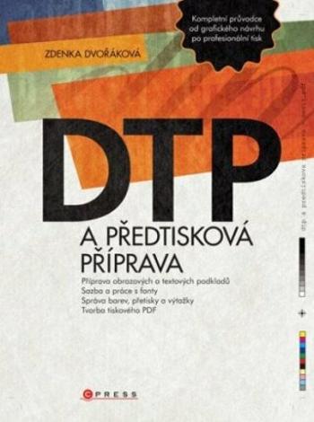DTP a předtisková příprava - Zdenka Dvořáková - e-kniha