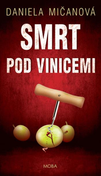 Smrt pod vinicemi - Daniela Mičanová - e-kniha