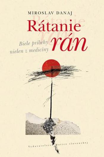 Rátanie rán - Danaj Miroslav