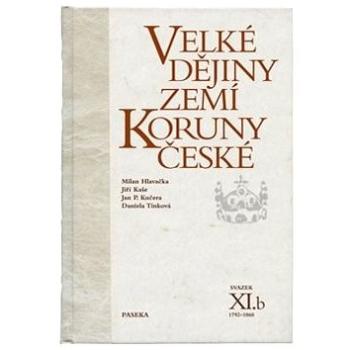 Velké dějiny zemí Koruny české svazek XI.b: 1792-1860 (978-80-7432-348-5)