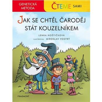 Čteme sami - genetická metoda – Jak se chtěl čaroděj stát kouzelníkem (978-80-253-5458-2)