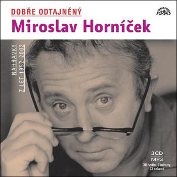 Dobře odtajněný Miroslav Horníček - Horníček Miroslav