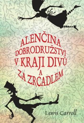 Alenčina dobrodružství v kraji divů a za zrcadlem - Ladislav Vlna, Lewis Carroll - e-kniha
