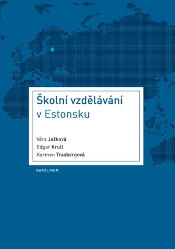 Školní vzdělávání v Estonsku - Věra Ježková, Edgar Krull, Karmen Trasbergová - e-kniha