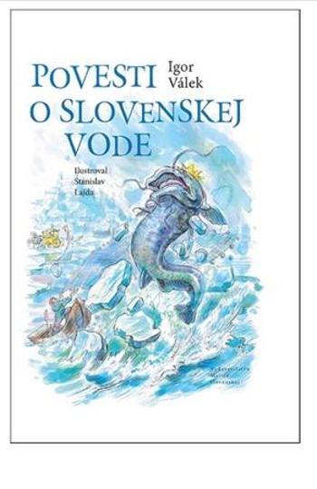 Povesti o slovenskej vode - Válek Igor