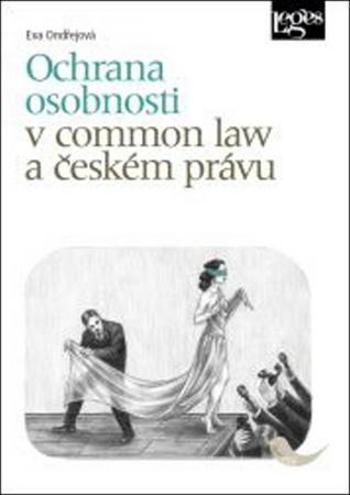 Ochrana osobnosti v common law a českém právu - Ondřejová Eva