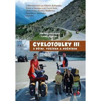 Cyklotoulky III.: s dětmi, vozíkem a nočníkem (978-80-87193-41-9)