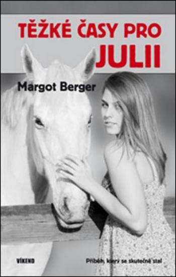 Těžké časy pro Julii - Berger Margot