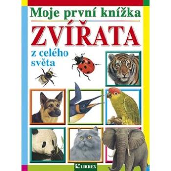 Moje první knížka Zvířata z celého světa (978-80-7228-693-5)