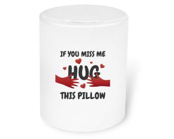 Pokladnička Hug this pillow
