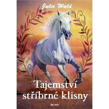 Tajemství stříbrné klisny - s větrem o závod (978-80-7633-853-1)