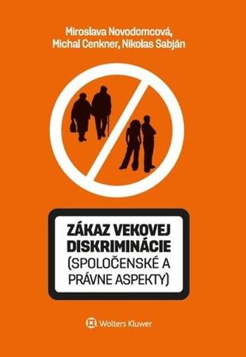 Zákaz vekovej diskriminácie (spoločenské a právne aspekty) - Cenkner Michal