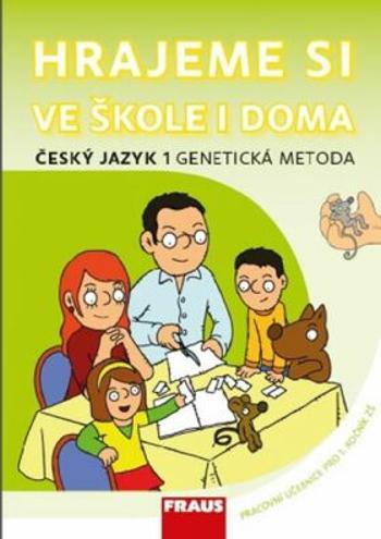 Český jazyk 1 Genetická metoda - Hrajeme si ve škole i doma - Lenka Syrová