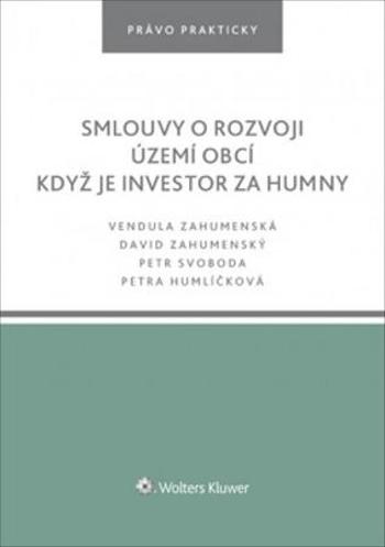 Smlouvy o rozvoji území obcí Když je investor za humny - Zahumenská Vendula