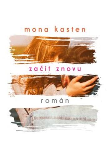 Začít znovu - Mona Kasten - e-kniha