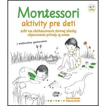 Montessori Aktivity pre deti: Zošit na obohacovanie slovnej zásoby, objavovanie prírody aj sveta (978-80-567-0012-9)