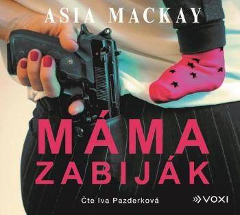 Máma zabiják - Mackay Asia