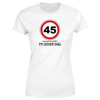 Tričko Ty jedeš dál (Velikost: 2XL, Typ: pro ženy, věk: 45, Barva trička: Bílá)