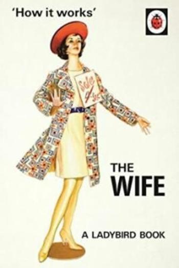 How It Works: The Wife - Jason Hazeley