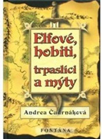 Elfové, hobiti, trpaslíci a mýty - Čudrnáková Andrea