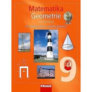Matematika 9 Geometrie Učebnice: Pro zákaldní školy a víceletá gymnázia (978-80-7238-691-8)