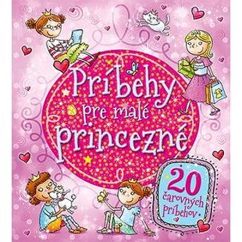 Príbehy pre malé princezné: 20 čarovných príbehov (978-80-8107-757-9)