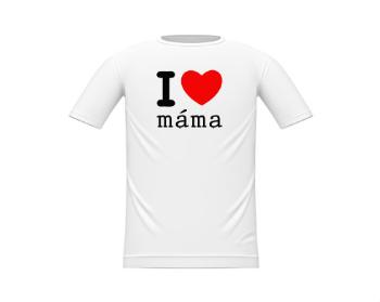 Dětské tričko I love máma